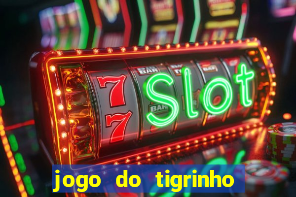 jogo do tigrinho aposta minima